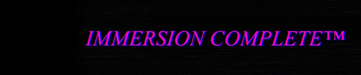 Immersion Complete™