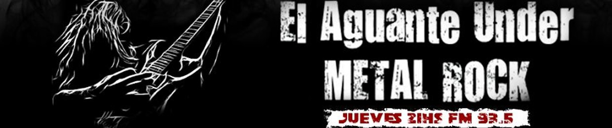 El Aguante Under Metal Rock