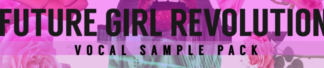Future Girl Revolution Vocal Sample Pack