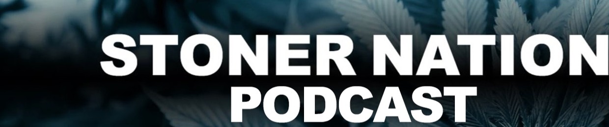 Stoner Nation Podcast