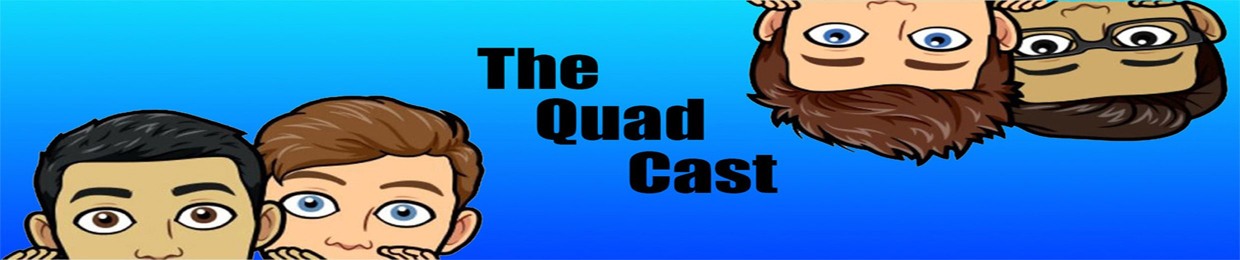 The Quad Cast