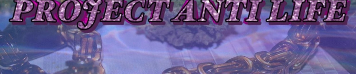 Project Anti Life