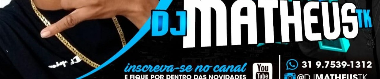 DJ MATHEUS TK