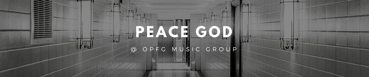 Peace God Productions™ (@OPFG Music Group™)