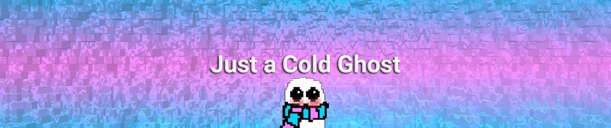 Just a Cold Ghost