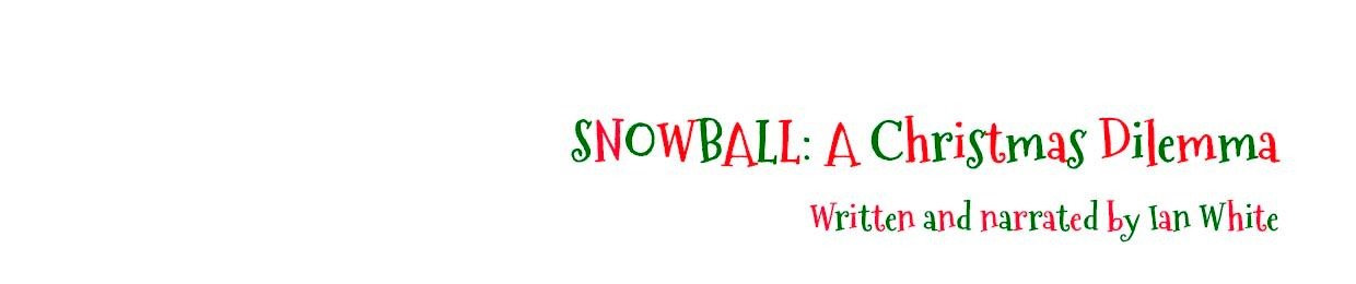 Snowball: A Christmas Dilemma