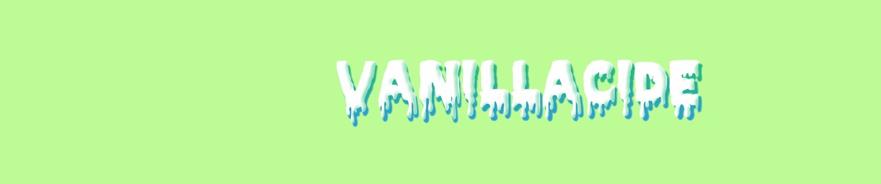 Vanillacide 🍦Mixes