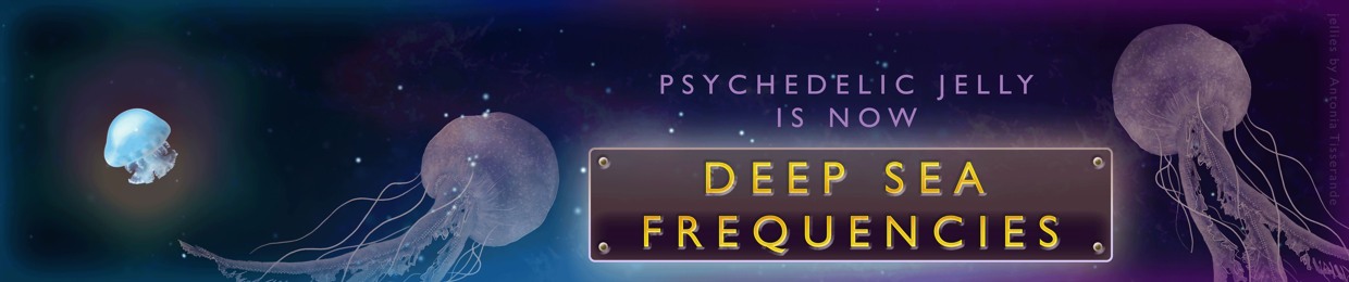 Deep Sea Frequencies (was Psychedelic Jelly)