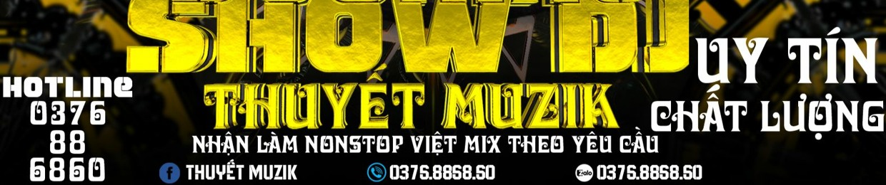 DJ Thuyết Muzik