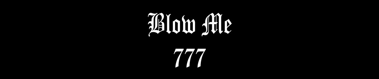 Blow Me 777