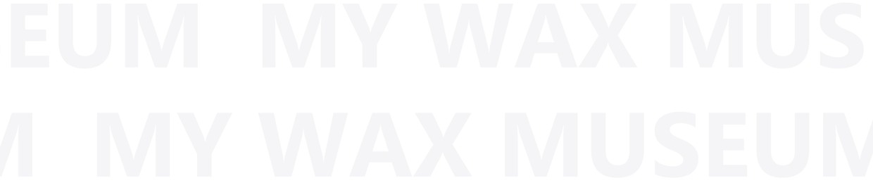 My Wax Museum