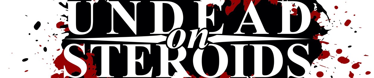 Undead On Steroids