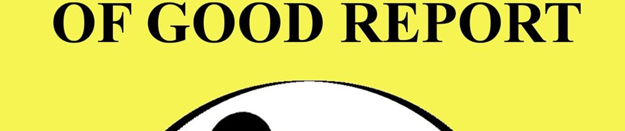 Of Good Report