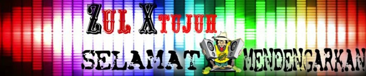 ZuL - XTujuh♫♪