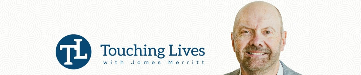 Touching Lives with Dr. James Merritt