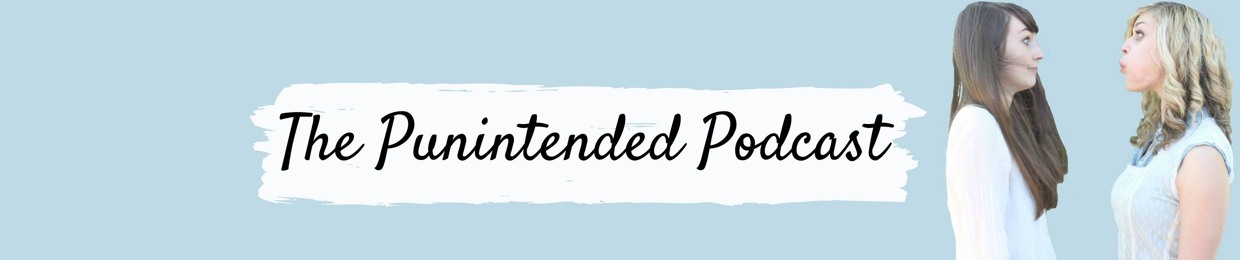 The Punintended Podcast