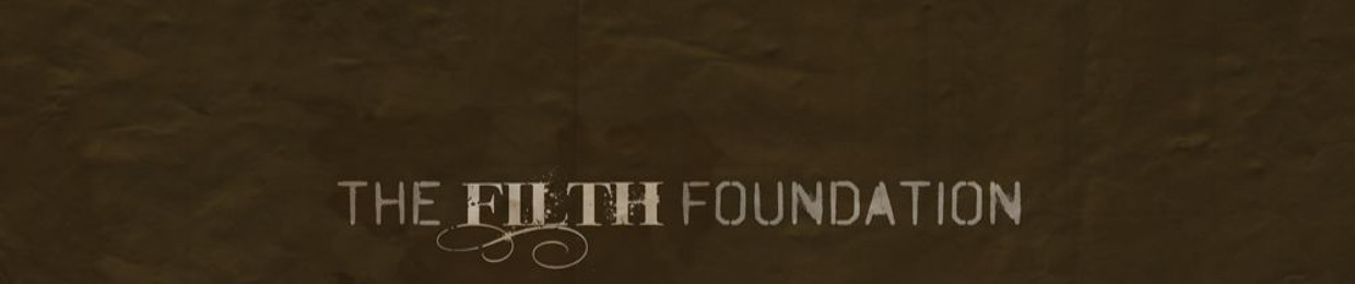 The Filth Foundation