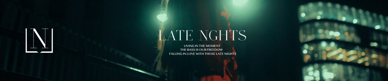 LATE NGHTS