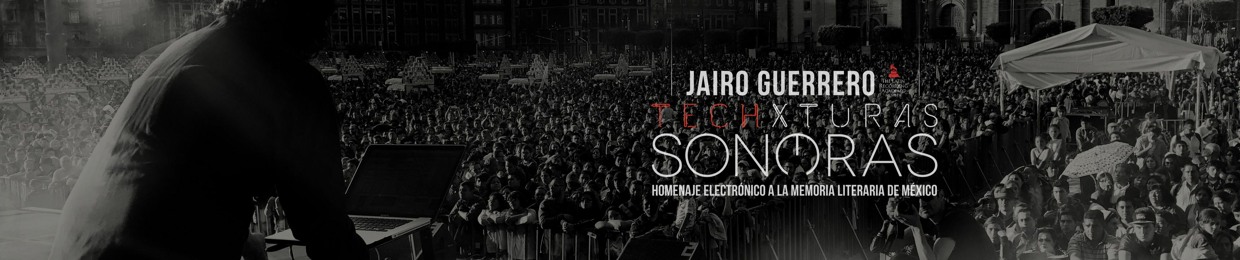 Jairo Guerrero(B-Liv)presenta Techxturas Sonoras