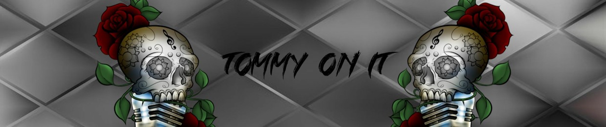 Tommy On It