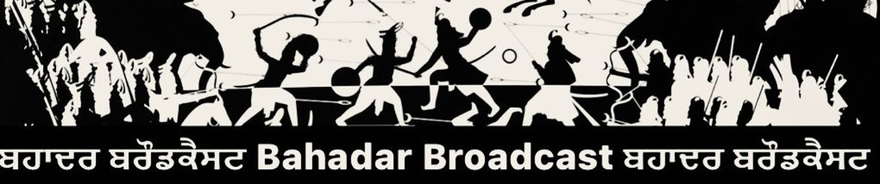 The Bahadar Broadcast