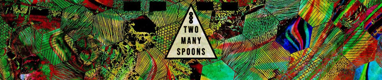 Two Many Spoons
