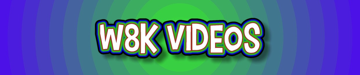 W8K Videos