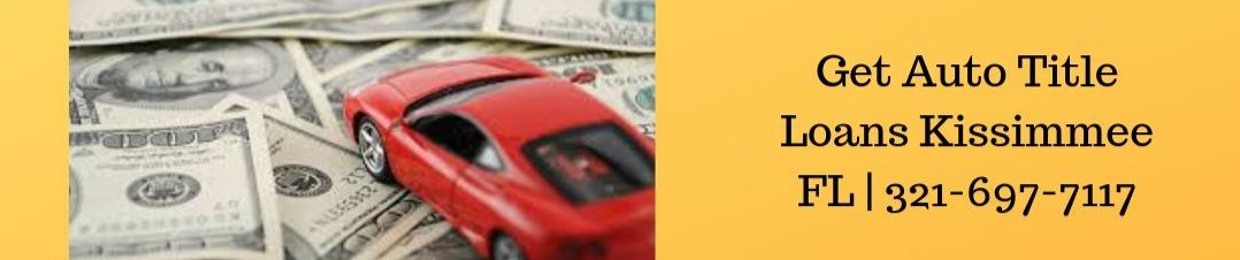 Get Auto Title Loans Kissimmee FL | 321-697-7117