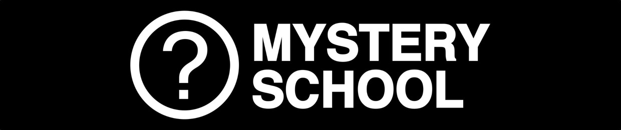 MYSTERY SCHOOL