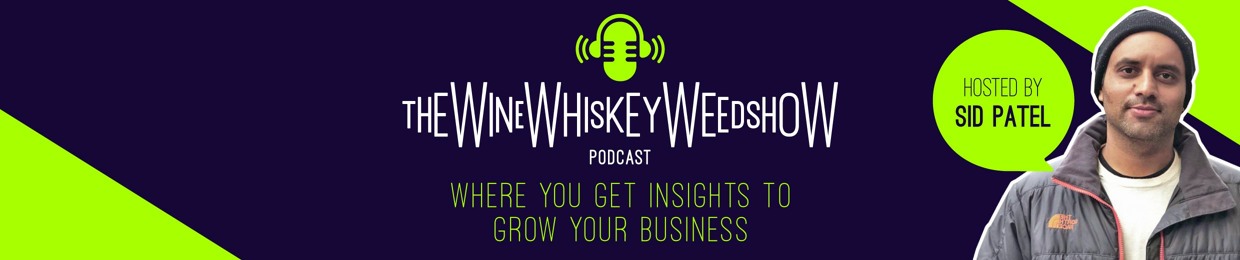 The Wine Whiskey Weed Show