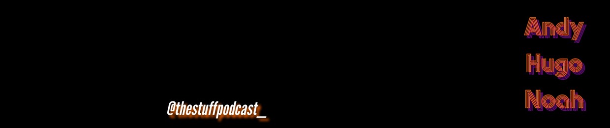 The Stuff Podcast
