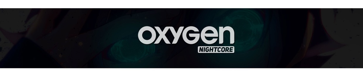 Oxygen Nightcore