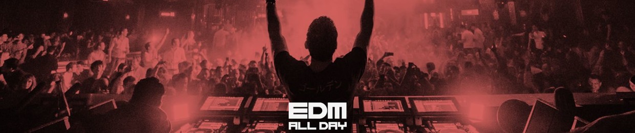 EDM All Day