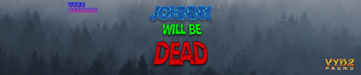 Johnny Will Be Dead