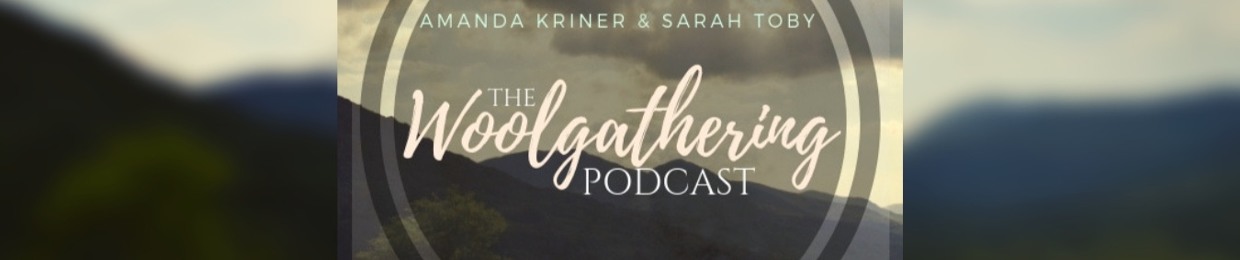 Woolgathering Podcast