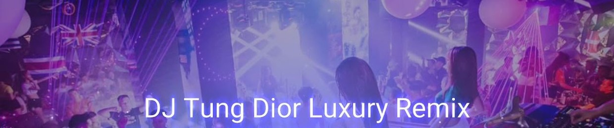 DJ Tùng Dior Luxury ✪( Acc Phụ )