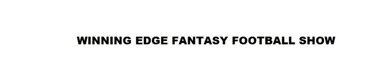 Winning Edge Fantasy Football Podcast