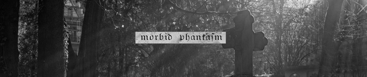 Morbid Phantasm