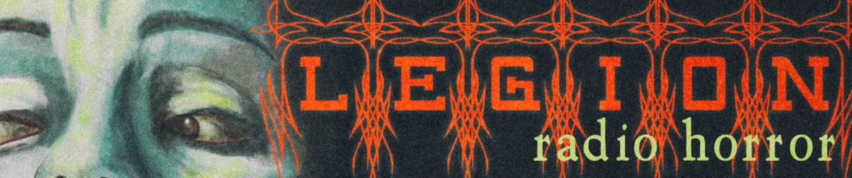 LEGION radio horror