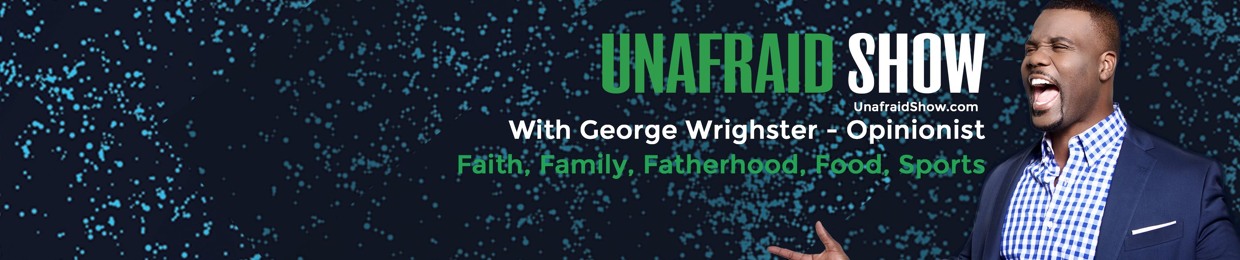 George Wrighster Podcast by Unafraid Show