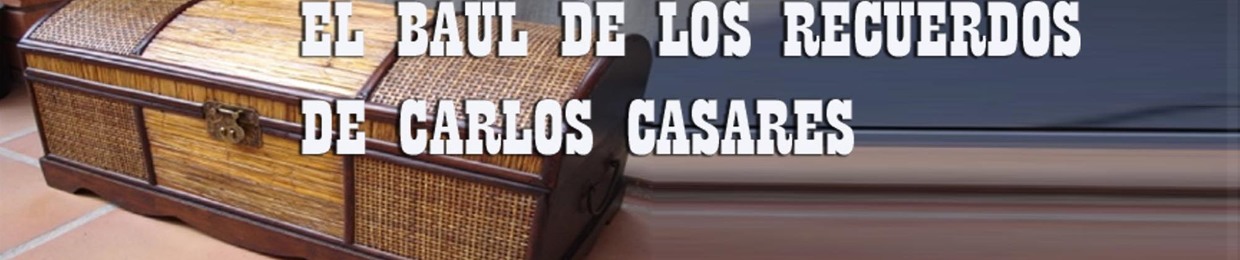 El Baul de los Recuerdos de Carlos Casares