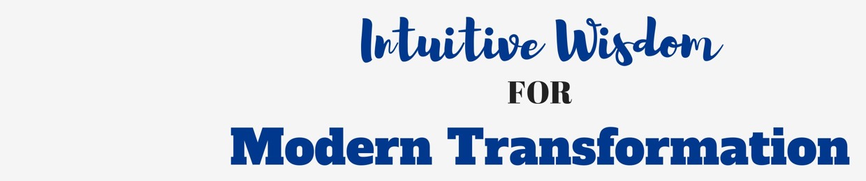 Intuitive Wisdom for Modern Transformation