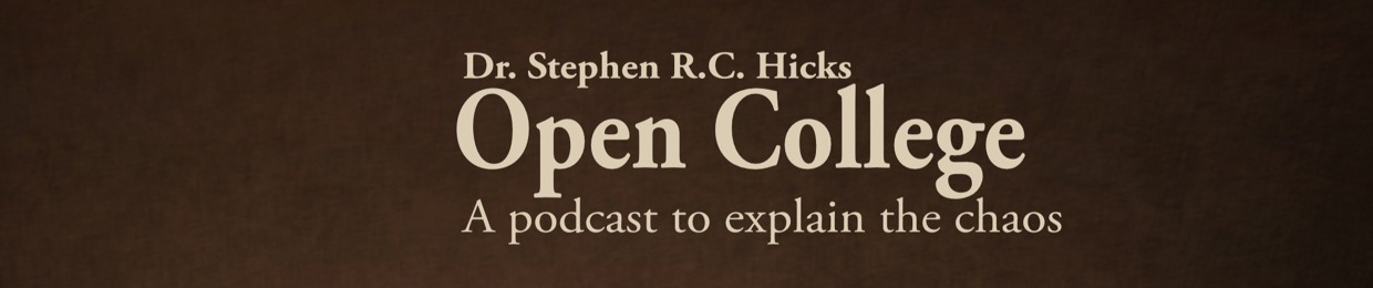 Open College with Dr. Stephen R.C. Hicks