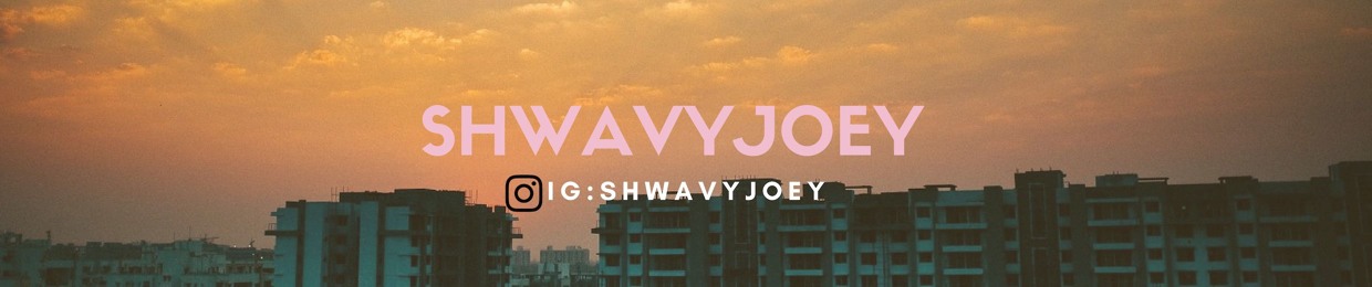 ShwavyJoey ✪
