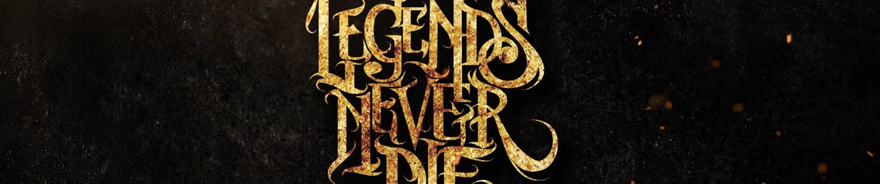 LEGENDS NEVER DIE
