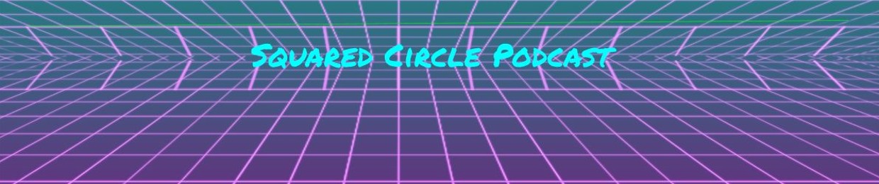 Squared Circle Podcast