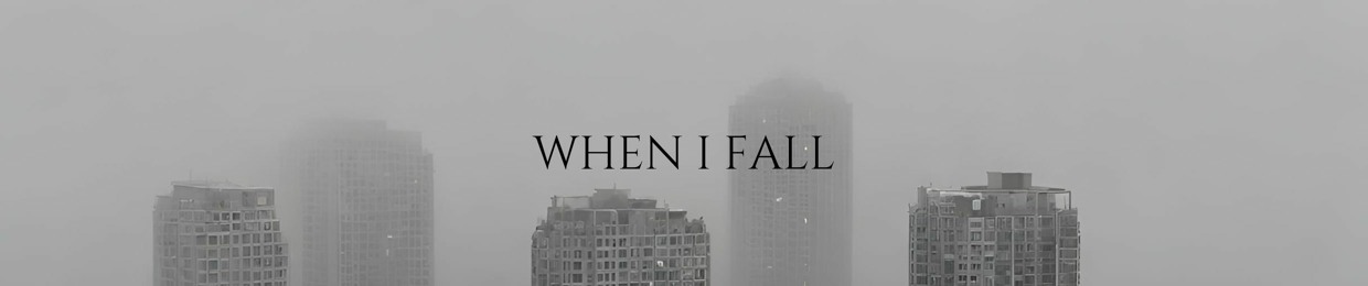 when i fall