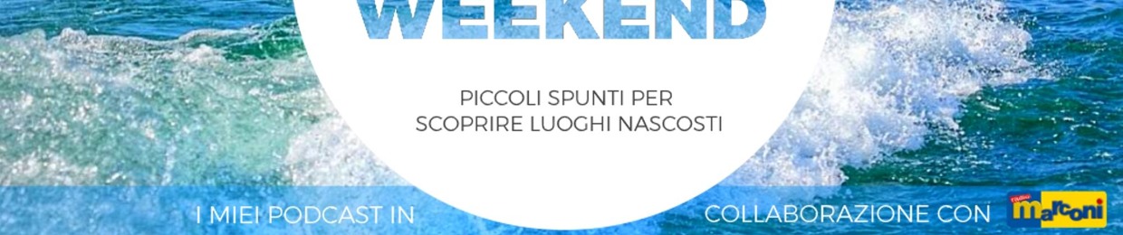 A spasso nel weekend [travel podcast]
