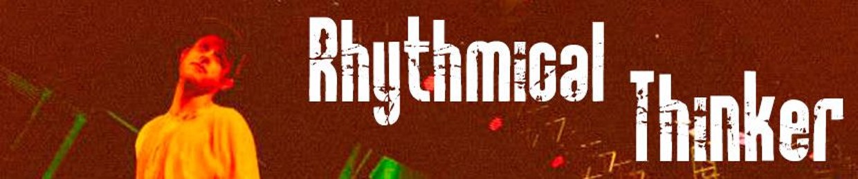 Rhythmical Thinker