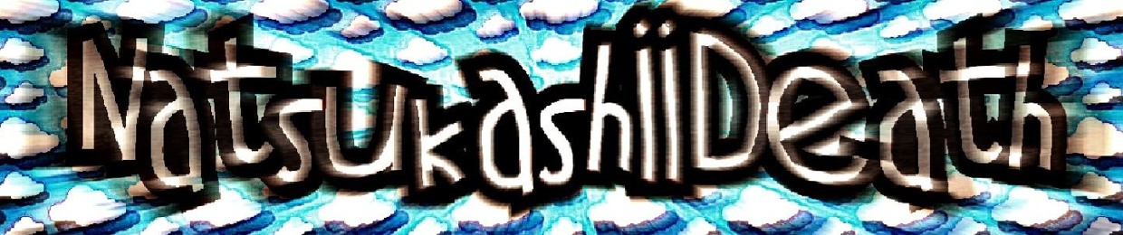 NatsukashiiDeath
